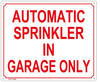 AUTOMATIC Sprinkler in Garage ONLY AUTOMATIC Sprinkler in Garage ONLY