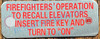Firefighters Operation to Recall Elevators Insert FIRE Key and Turn to ON Fire Deparment Sign Firefighters Operation to Recall Elevators Insert FIRE Key and Turn to ON Fire Deparment Sign