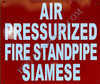 AIR PRESSURIZED FIRE Standpipe Siamese Sign AIR PRESSURIZED FIRE Standpipe Siamese Sign