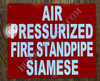 AIR PRESSURIZED FIRE Standpipe Siamese Hotel Sign AIR PRESSURIZED FIRE Standpipe Siamese Hotel Sign