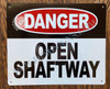 Danger Open SHAFTWAY Sign Danger Open SHAFTWAY Sign