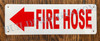 FIRE Hose Left Arrow Sign FIRE Hose Left Arrow Sign