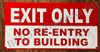 EXIT ONLY NO RE-Entry to Building Hotel Sign EXIT ONLY NO RE-Entry to Building Hotel Sign