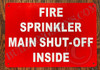 FIRE Sprinkler Main Shut-Off Inside FIRE Sprinkler Main Shut-Off Inside
