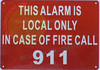 This Alarm is Local ONLY in CASE of FIRE Call 911 Sign