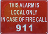 This Alarm is Local ONLY in CASE of FIRE Call 911 Safety Sign