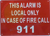 This Alarm is Local ONLY in CASE of FIRE Call 911 Hotel Sign