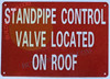 Standpipe Control Valve Located ON ROOF Safety Sign Standpipe Control Valve Located ON ROOF Safety Sign