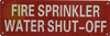 FIRE Sprinkler Water Shut-Off Sign FIRE Sprinkler Water Shut-Off Sign