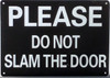 Please Do Not Slam The Door Safety Sign Please Do Not Slam The Door Safety Sign