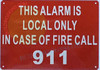 THIS ALARM IS LOCAL ONLY IN CASE OF FIRE CALL 911 Safety Sign