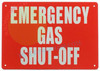 EMERGENCY GAS SHUT OFF Safety Sign EMERGENCY GAS SHUT OFF Safety Sign