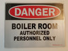 DANGER: BOILER ROOM  Signage