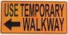 USE TEMPORARY WALKWAY RIGHT ARROW Hotel Sign USE TEMPORARY WALKWAY RIGHT ARROW Hotel Sign