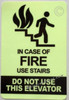 IN CASE OF FIRE USE STAIRS - do not use elevator sticker Safety Sign IN CASE OF FIRE USE STAIRS - do not use elevator sticker Safety Sign