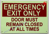 Photoluminescent EMERGENCY EXIT ONLY DOOR MUST REMAIN CLOSED AT ALL TIME / GLOW IN THE DARK FIRE EMERGENCY EXIT ONLY DOOR MUST REMAIN CLOSED AT ALL TIME