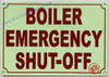 Photoluminescent BOILER EMERGENCY SHUT-OFF/GLOW IN THE DARK BOILER EMERGENCY SHUT OFF Safety Sign Photoluminescent BOILER EMERGENCY SHUT-OFF/GLOW IN THE DARK BOILER EMERGENCY SHUT OFF Safety Sign