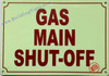 Photoluminescent GAS MAIN SHUT-OFF/GLOW IN THE DARK GAS MAIN SHUT-OFF Hotel Sign Photoluminescent GAS MAIN SHUT-OFF/GLOW IN THE DARK GAS MAIN SHUT-OFF Hotel Sign