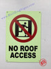 Photoluminescent NO ROOF ACCESS WITH IMAGE/GLOW IN THE DARK NO ROOF ACCESS WITH IMAGE Sign Photoluminescent NO ROOF ACCESS WITH IMAGE/GLOW IN THE DARK NO ROOF ACCESS WITH IMAGE Sign
