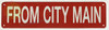 FROM CITY MAIN, Fire Safety Safety Sign FROM CITY MAIN, Fire Safety Safety Sign