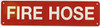 FIRE HOSE, Fire Safety Sign FIRE HOSE, Fire Safety Sign