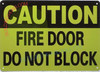 CAUTION: FIRE DOOR DO NOT BLOCK CAUTION: FIRE DOOR DO NOT BLOCK