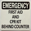 EMERGENCY FIRST AID & CPR KIT BEHING COUNTER Sign EMERGENCY FIRST AID & CPR KIT BEHING COUNTER Sign