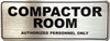 COMPACTOR ROOM AUTHORIZED PERSONNEL ONLY Safety Sign COMPACTOR ROOM AUTHORIZED PERSONNEL ONLY Safety Sign