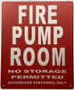 Fire pump room No storage permitted authorized personnel only Fire Deparment Sign Fire pump room No storage permitted authorized personnel only Fire Deparment Sign