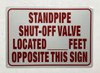 Standpipe shut-off valve located___ OPPOSITE THIS Fire Deparment Sign Standpipe shut-off valve located___ OPPOSITE THIS Fire Deparment Sign