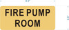 FIRE PUMP ROOM ROOM Sign FIRE PUMP ROOM ROOM Sign