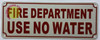 FIRE DEPARTMENT USE NO WATER Hotel Sign