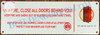 IN A FIRE CLOSE ALL DOORS BEHIND YOU KEEP FIRE AND SMOKE OUT OF BUILDING HALLWAYS AND STAIRS KEEP APARTMENT AND STAIRWELL DOORS CLOSED AT ALL OTHER TIMES  WHITE Sign