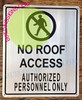 No Roof Access, Authorized Personnel Only  Sign No Roof Access, Authorized Personnel Only  Sign