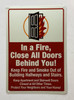 In A Fire Close All Doors Behind You , Safety Fire Department Sign