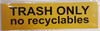 Trash ONLY no recyclables Sign