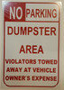 NO PARKING -DUMPSTER AREA - VIOLATORS TOWED AWAY AT VEHICLE OWNER'S EXPENSES