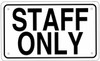 SIGNAGE STAFF ONLY  (White Aluminium rust free)