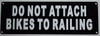DO NOT Attached Bikes to Railing