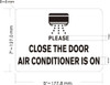 CLOSE THE DOOR AIR CONDITIONER IS ON DECAL/STICKER CLOSE THE DOOR AIR CONDITIONER IS ON DECAL/STICKER