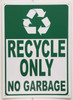 Recycle Only No Garbage Signage Recycle Only No Garbage Signage