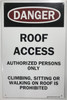 SIGNAGE Danger: ROOF Access Authorized Persons ONLY Climbing, Sitting OR Walking ON ROOF is Prohibited   (Aluminium Rust Free) SIGNAGE Danger: ROOF Access Authorized Persons ONLY Climbing, Sitting OR Walking ON ROOF is Prohibited   (Aluminium Rust Free)