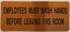 EMPLOYEES MUST WASH HANDS BEFORE LEAVING THIS ROOMSIGN