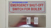 EMERGENCY SHUT-OFF SWITCH FOR BOILER  Building Sign EMERGENCY SHUT-OFF SWITCH FOR BOILER  Building Sign