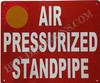 AIR PRESSURIZED Standpipe  Safety Sign AIR PRESSURIZED Standpipe  Safety Sign