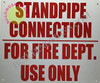 Standpipe Connection for FIRE DEPT USE ONLY  Sign Standpipe Connection for FIRE DEPT USE ONLY  Sign