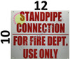 Standpipe Connection for FIRE DEPT USE ONLY  Safety Sign Standpipe Connection for FIRE DEPT USE ONLY  Safety Sign