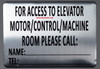 Notice for Access to Elevator Motor/Control/Machine Room Please Call . Sign Notice for Access to Elevator Motor/Control/Machine Room Please Call . Sign