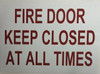 FIRE DOOR KEEP CLOSED AT ALL TIMES  Sign