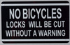 NO Bicycles Locks Will BE Cut Without A Warning  Sign NO Bicycles Locks Will BE Cut Without A Warning  Sign